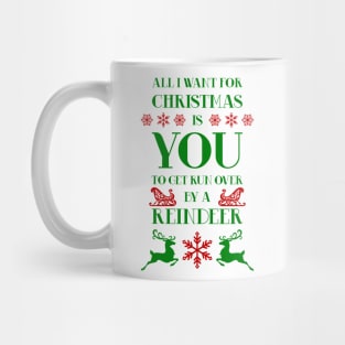 All I Want for Christmas is You... Mug